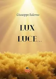 LUX LUCE...