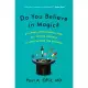 Do You Believe in Magic?: Vitamins, Supplements, and All Things Natural: A Look Behind the Curtain