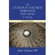 The Catholic Church Through the Ages: A History; Second Edition