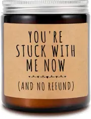 You're Stuck with Me Now - Funny Scented Candle - Happy Anniversary Wedding Cand