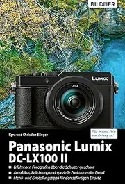 Panasonic Lumix DC-LX 100 II: Das umfangreiche Praxisbuch zu Ihrer Kamera! BILDNER Verlag GmbH (German Edition)