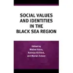 SOCIAL VALUES AND IDENTITIES IN THE BLACK SEA REGION