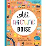 ALL AROUND BOISE: DOODLE, COLOR, AND LEARN ALL ABOUT YOUR HOMETOWN!