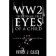 Ww2 Through the Eyes of a Child: A Little Boy’s Untold Story