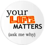 Your Life Matters Ask Me Why - 3 Pack Circle Stickers 3 Inch - Guidance