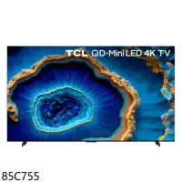 在飛比找環球Online優惠-TCL【85C755】智慧85吋連網miniLED4K顯示器