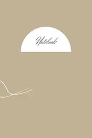 Elegant Aesthetic Minimalist Composition Notebook: Khaki Beige, Lined 80 Pages, Size 6"x9": Japandi style, Khaki Beige, Lined 80 Pages, Size 6"x9", Cream Pages