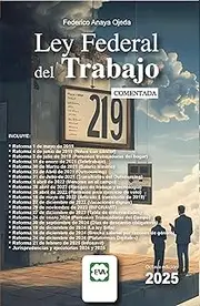 Ley Federal del Trabajo Comentada 2025 (Spanish Edition)