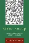 After Aesop: Improvisations on Aesop's Fables, Carter 9780761851479 New.+