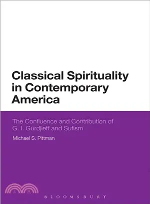 Classical Spirituality in Contemporary America ― The Confluence and Contribution of G.i. Gurdjieff and Sufism