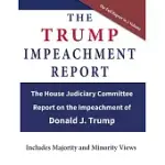 THE TRUMP IMPEACHMENT REPORT: THE HOUSE JUDICIARY COMMITTEE REPORT ON THE IMPEACHMENT OF DONALD J. TRUMP