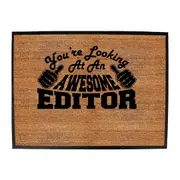 Youre Looking At An Awesome Editor - Funny Novelty Doormat Man Cave Floor mat