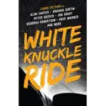 WHITE KNUCKLE RIDE