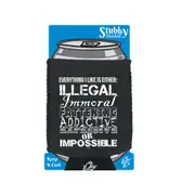 Everything Like Is Either Immoral Or Impossible - Funny Novelty Stubby Holder With Base