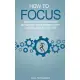 How to Focus: Destroy Procrastination, Skyrocket Your Productivity and Do More in Less Time