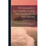 WEISHAMPEL’S BALTIMORE GUIDE. THE STRANGER IN BALTIMORE: A NEW HAND BOOK, CONTAINING A GENERAL DESCRIPTION OF BALTIMORE CITY ..