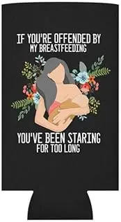 Beer Can Cooler Sleeve Novelty If Your Offended By My Breastfeeding Pun Sayings Hilarious Lactate Lactating Mom Comical Slogan Slim Can