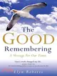 The Good Remembering ─ A Message for Our Times