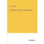 A COMPLETE TREATISE ON FRENCH GRAMMAR