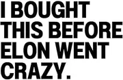 JSCARLIFE Funny Car Bumper Sticker - I Bought This Before Elon Went Crazy - Vinyl Decal for Cars, Laptops, Windows - Waterproof & Durable Sticker (Black)