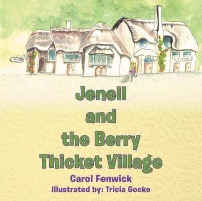 Fenwick - Jenell and the Berry Thicket Village - New paperback or soft - P555z