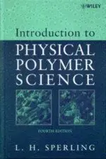 INTRODUCTION TO PHYSICAL POLYMER SCIENCE 4/E SPERLING 2006 JOHN WILEY