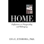 HOME: REFLECTIONS ON MARGINALITY AND BELONGING