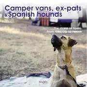 [Hubble & Hattie] Camper Vans Ex-Pats and Spanish Hounds by Tania Coates