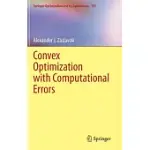 CONVEX OPTIMIZATION WITH COMPUTATIONAL ERRORS