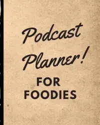 在飛比找博客來優惠-Podcast Planner For Foodies: N