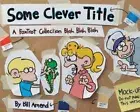 Some Clever Title: A Foxtrot Collection Blah Blah Blah by Bill Amend: New