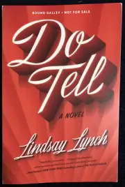 DO TELL novel by Lindsay Lynch "Wonderful, Provocative"-Ann Patchett FAST SHIP!