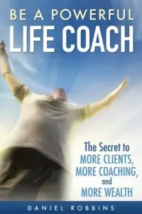 在飛比找博客來優惠-Be A Powerful Life Coach: The 