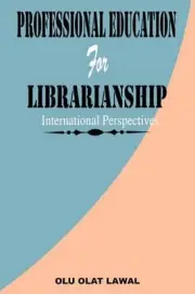 Professional Education for Librarianship: International Perspectives by Olu Olat