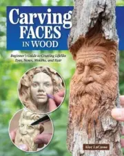 Carving Faces in Wood by Alec Lacasse 9781497104204 NEW
