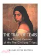 The Trail of Tears ― The Forced Removal of the Five Civilized Tribes