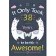 It only Took 38 Years To Be This Awesome!: Llama Journal Notebook for Girls / 38 Year Old Birthday Gift for Girls!