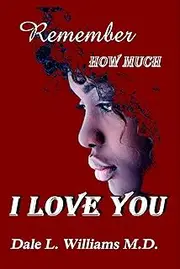 Remember How Much I Love You