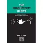 THE PRODUCTIVITY HABITS: A SIMPLE APPROACH TO BECOME MORE PRODUCTIVE
