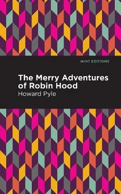 The Merry Adventures of Robin Hood - 9781513266619