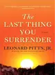 The Last Thing You Surrender ― A Novel of World War II