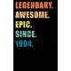 Legendary Awesome Epic Since 1994: A Happy Birthday Journal Notebook for Boys and Girls (5x8 Lined Writing Notebook)