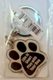 Paw Print Key Chain Fob Life is Short, Play with your Dog