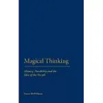 MAGICAL THINKING: HISTORY, POSSIBILITY AND THE IDEA OF THE OCCULT