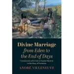 DIVINE MARRIAGE FROM EDEN TO THE END OF DAYS