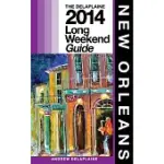 NEW ORLEANS: THE DELAPLAINE 2014 LONG WEEKEND GUIDE