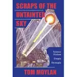 SCRAPS OF THE UNTAINTED SKY: SCIENCE FICTION, UTOPIA, DYSTOPIA