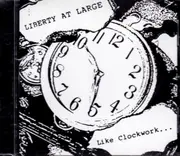 Like Clockwork -Liberity At Large CD
