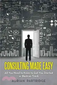 在飛比找三民網路書店優惠-Consulting Made Easy ― All You