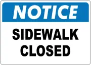 OSHA NOTICE: SIDEWALK CLOSED| Laminated Vinyl Decal Sticker Label